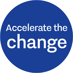 Accelerate the change